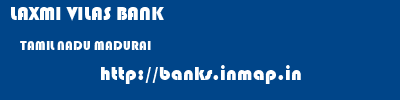 LAXMI VILAS BANK  TAMIL NADU MADURAI    banks information 